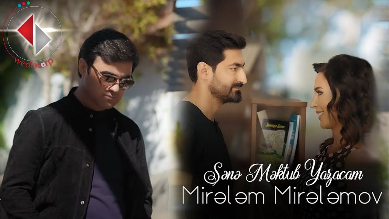 Mirelem Mirelemov - Sene Mektub Yazacam Mp3 Yüklə