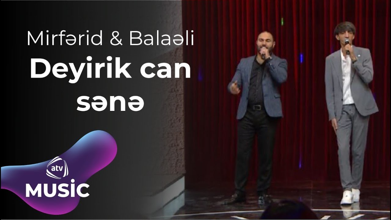 Mirfərid Zirəli & Balaəli & Elcan Rəsulov - Deyirik can sənə Mp3 Yüklə