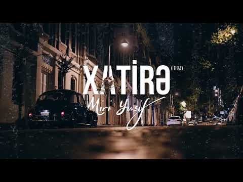 Miri Yusif - Xatirə | İthaf Mp3 Yüklə