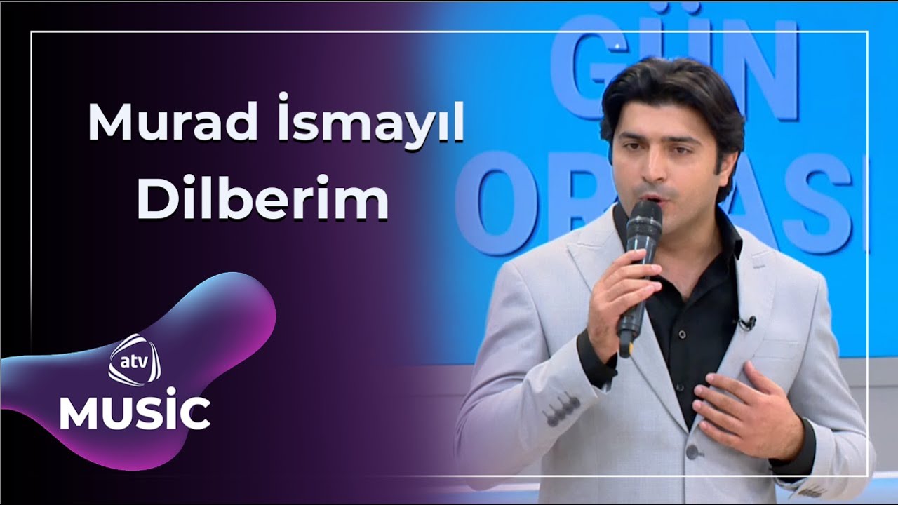 Murad İsmayıl - Dilberim Mp3 Yüklə
