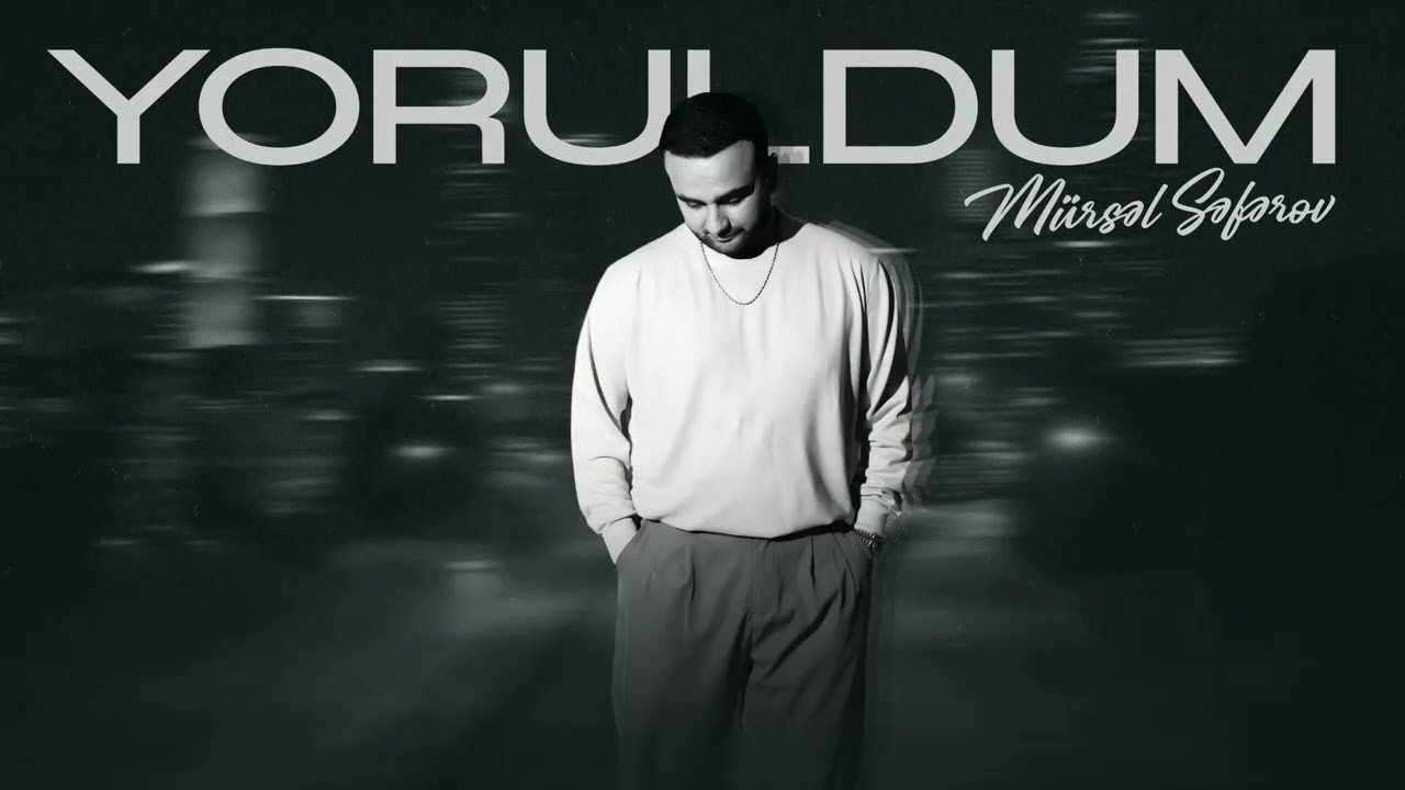 Mursel Seferov – Yoruldum 2025 Mp3 Yüklə
