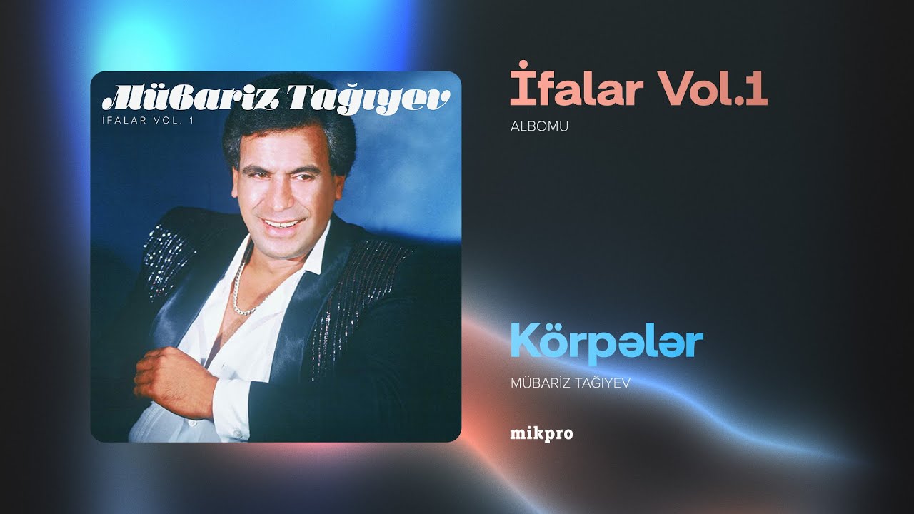 Mübariz Tağıyev – Körpələr (Rəsmi Audio) Mp3 Yüklə