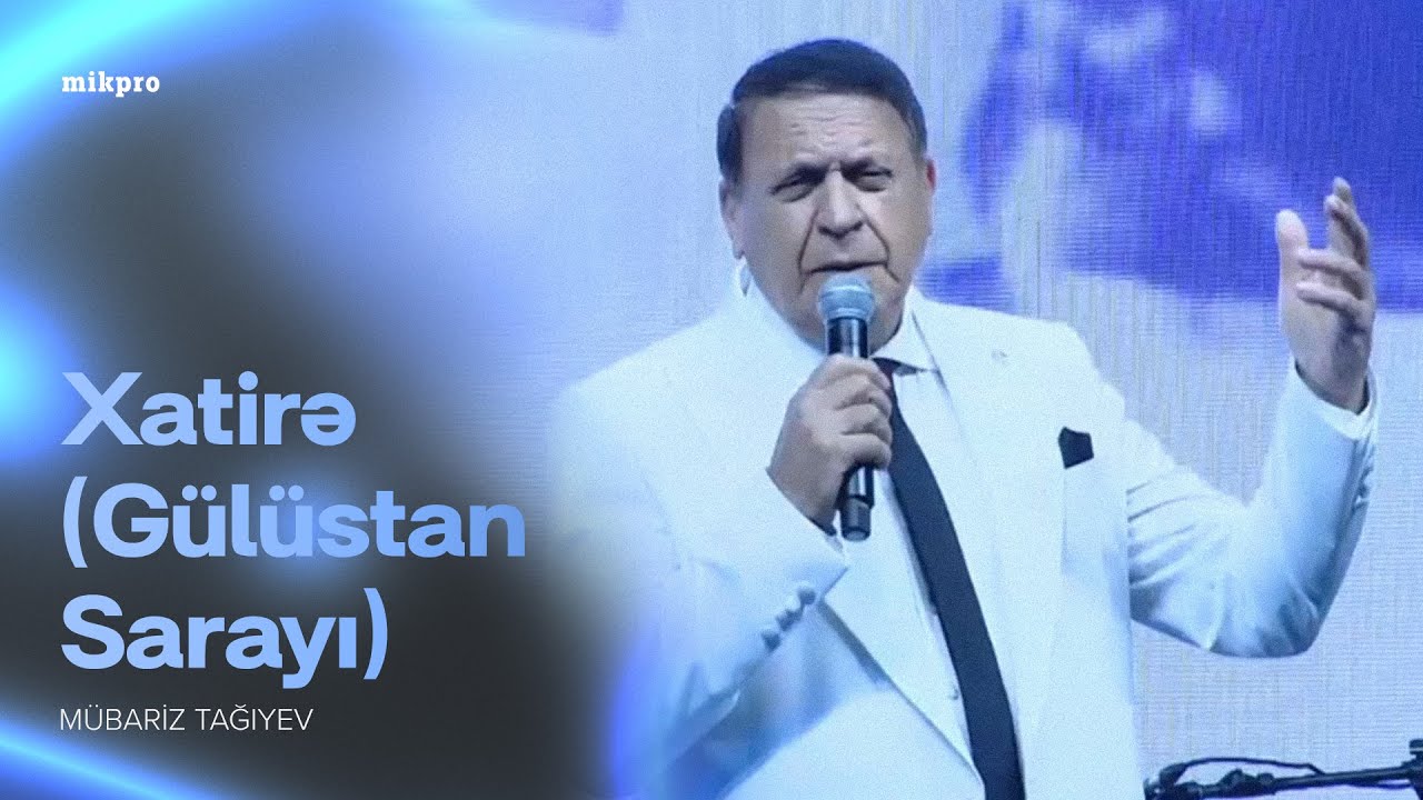 Mübariz Tağıyev – Xatirədir | Gülüstan Sarayı Mp3 Yüklə