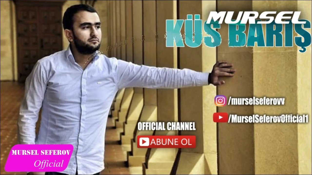 Mürsəl Səfərov — Küs Barış (2016) Mp3 Yüklə