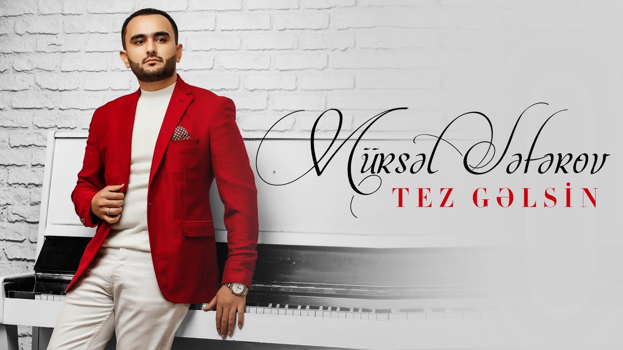 Mürsəl Səfərov — Təz gəlsin (2017) Mp3 Yüklə