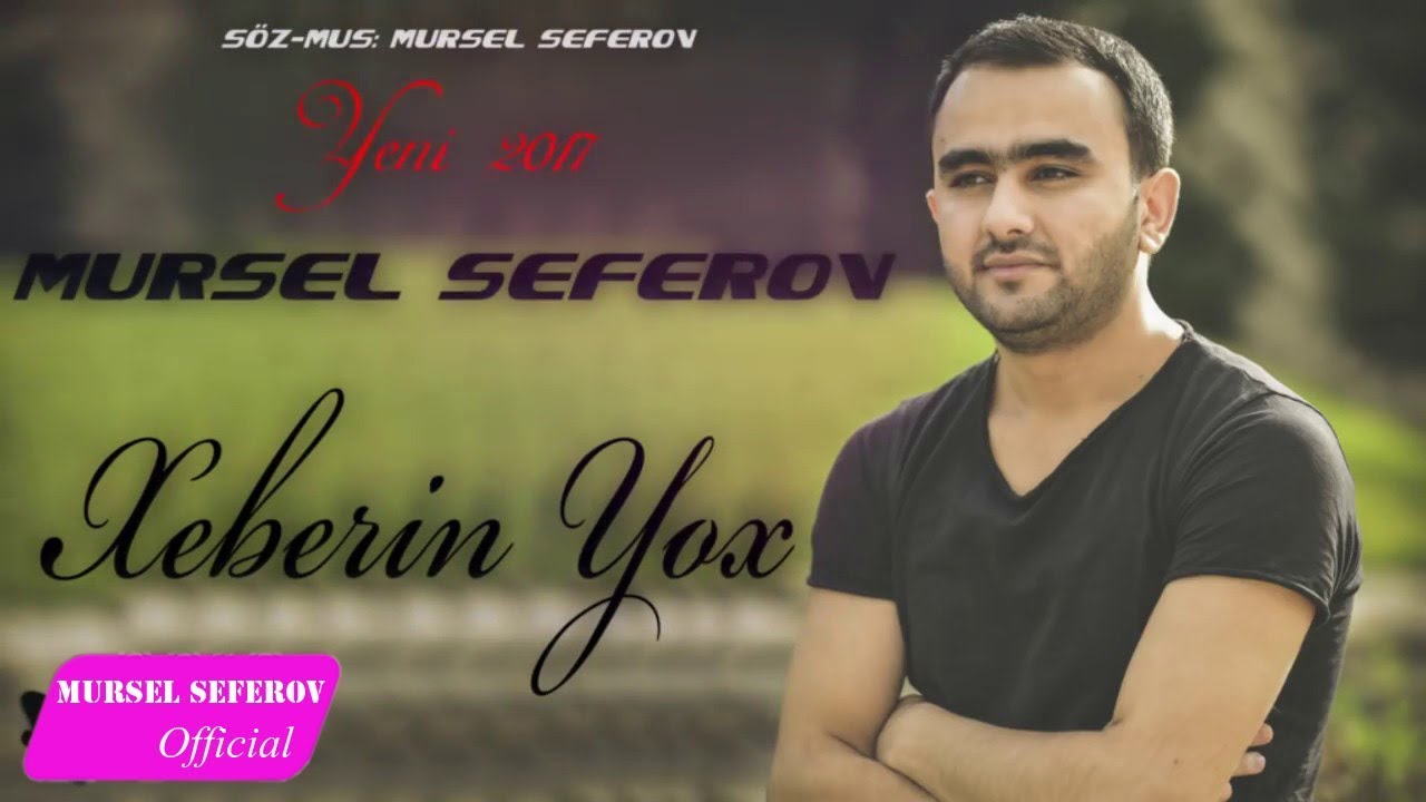 Mürsəl Səfərov — Xəbərin Yox (2017) Mp3 Yüklə