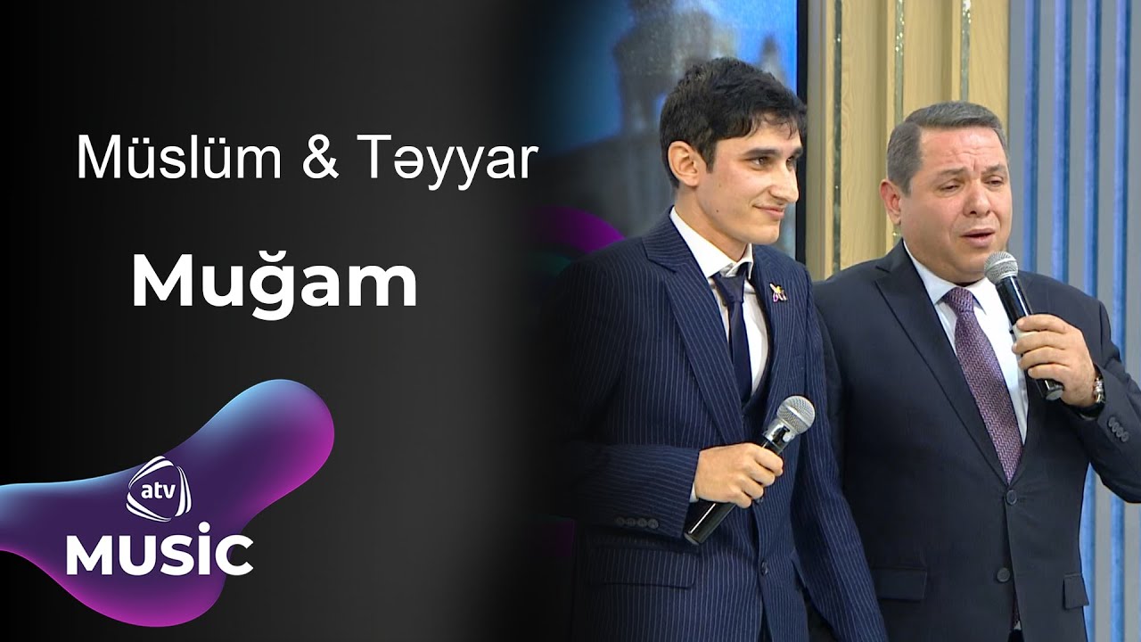 Müslüm & Təyyar - Muğam Mp3 Yüklə