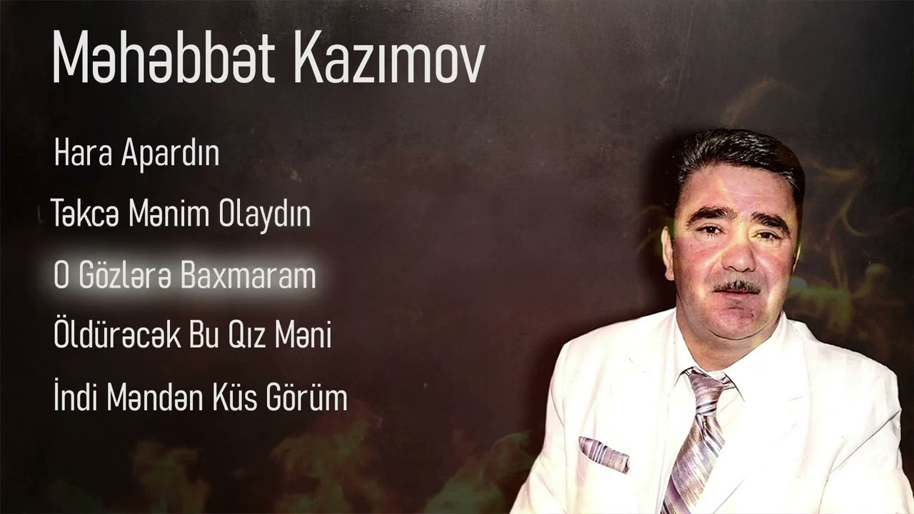 Məhəbbbət Kazımov - Ən Çox Dinllənən Mahnıları Mp3 Yüklə