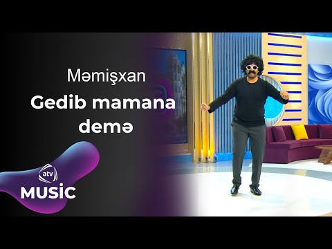 Məmişxan - Gedib mamana demə Mp3 Yüklə