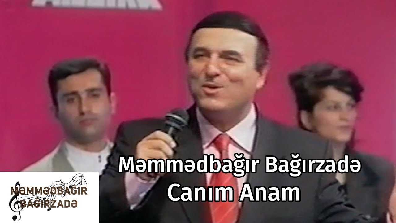 Məmmədbağır Bağırzadə - Canım Anam Mp3 Yüklə