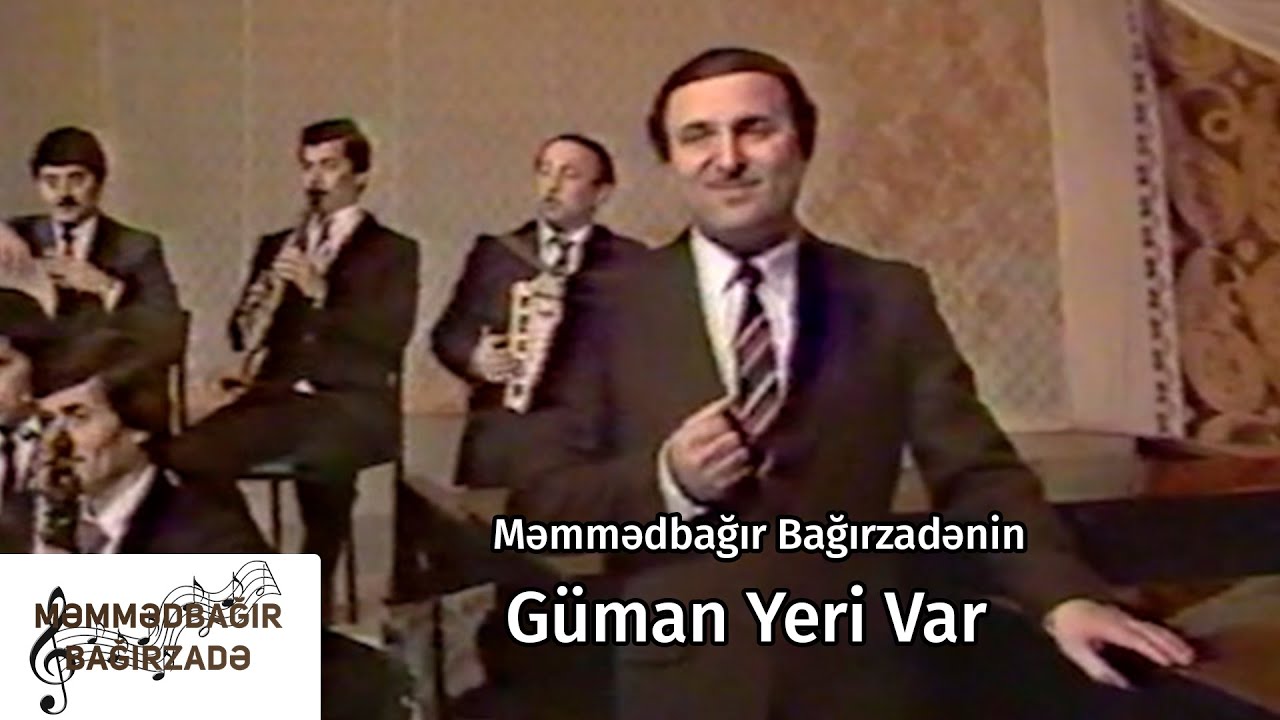 Məmmədbağır Bağırzadə - Güman Yeri Var Mp3 Yüklə