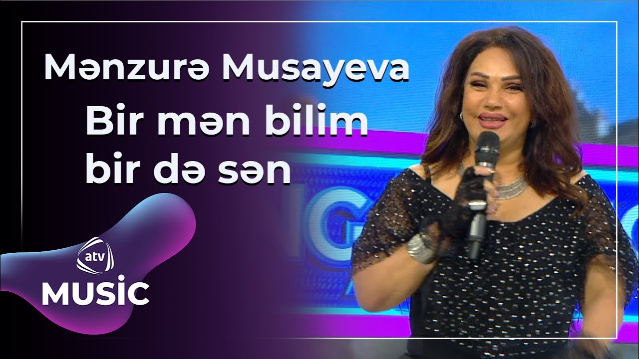 Mənzurə Musayeva - Bir mən bilim bir də sən Mp3 Yüklə