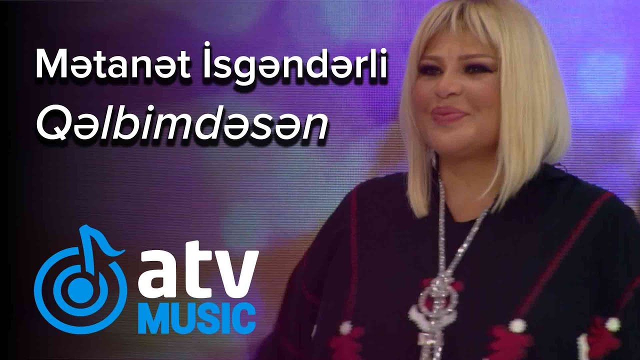 Mətanət İsgəndərli - Qəlbimdəsən (Günün Sədası) Mp3 Yüklə
