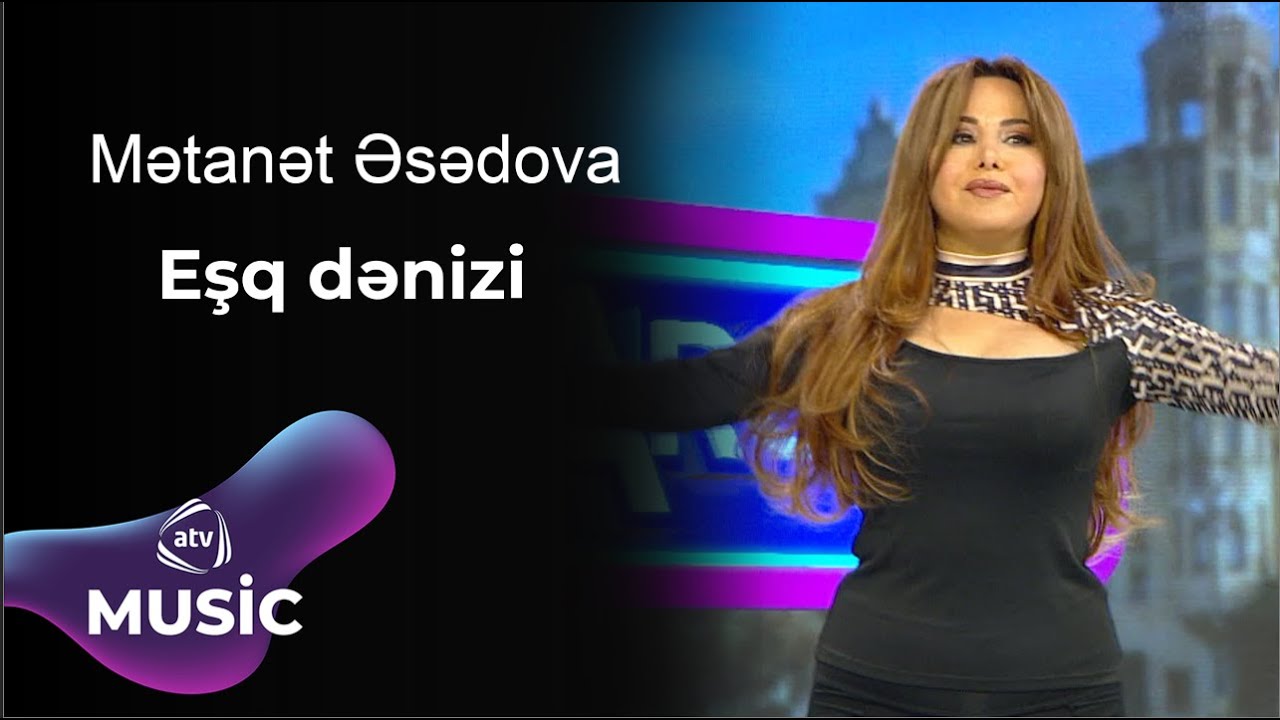 Mətanət Əsədova - Eşq dənizi Mp3 Yüklə