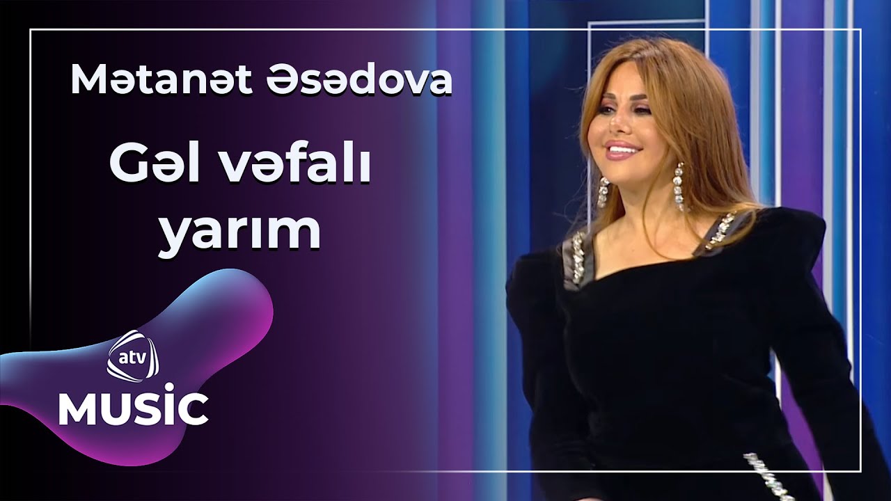 Mətanət Əsədova - Gəl vəfalı yarım Mp3 Yüklə