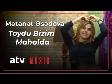 Mətanət Əsədova - Toydu Bizim Mahalda (Zaurla Günaydın) Mp3 Yüklə