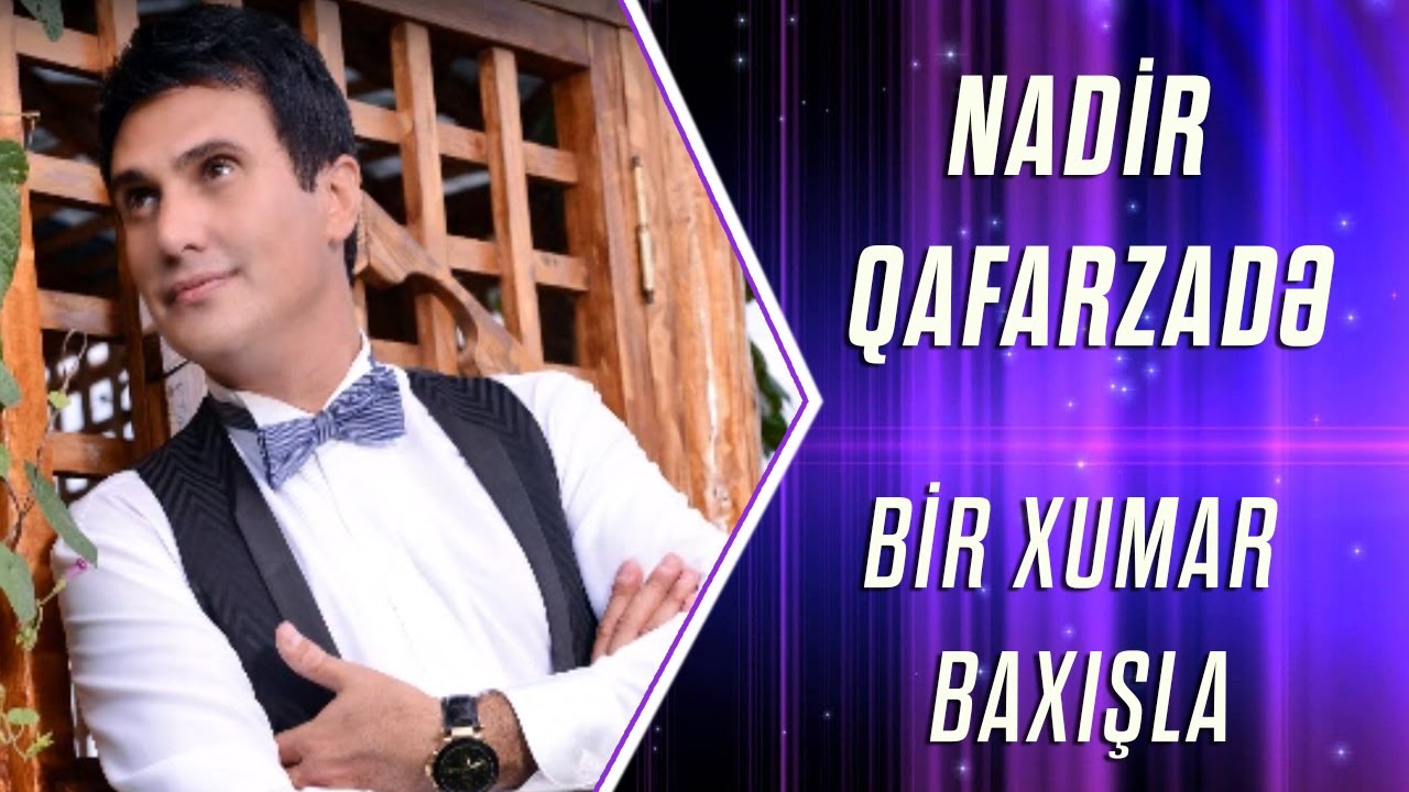 Nadir Qafarzadə — Bir Xumar Baxışla Mp3 Yüklə