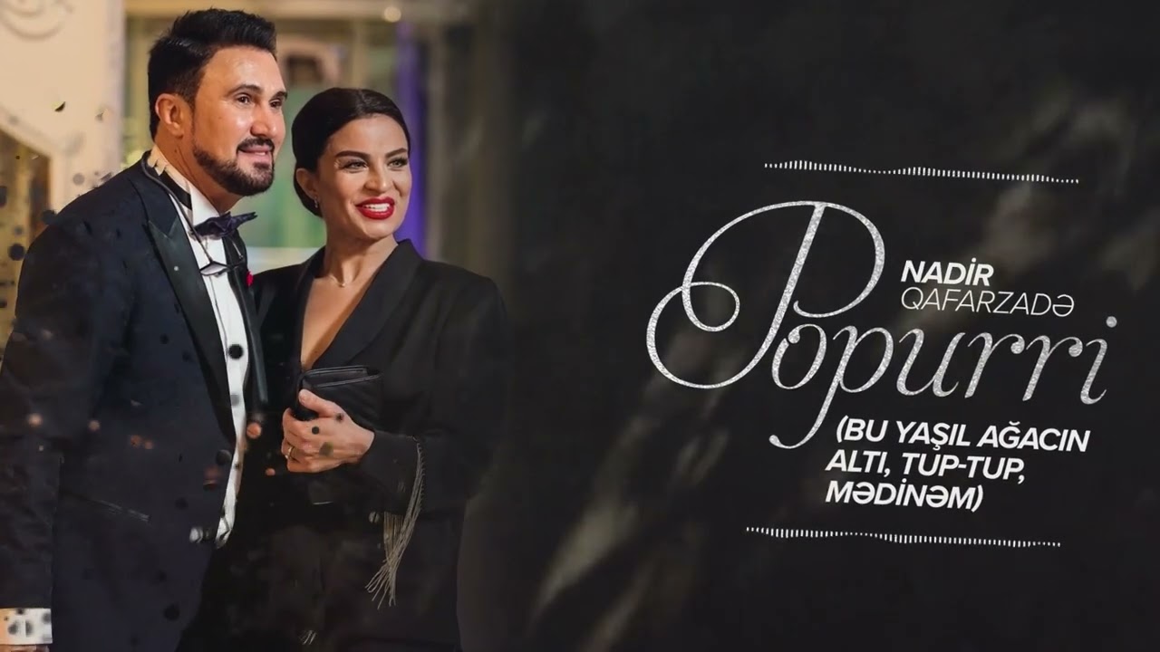 Nadir Qafarzadə — Popurri (Bu Yaşıl Ağacın Altı, Tup-Tup, Mədinəm) Mp3 Yüklə