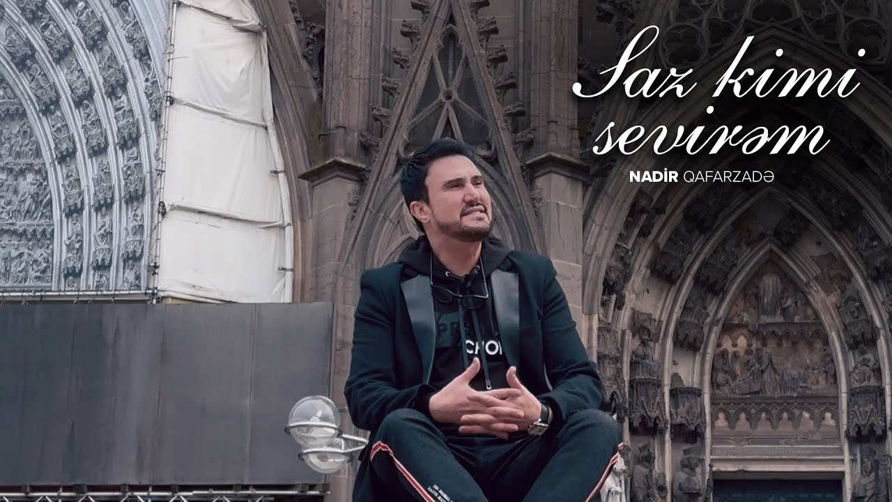 Nadir Qafarzadə — Saz Kimi Sevirəm (Rəsmi Musiqi Videosu) Mp3 Yüklə