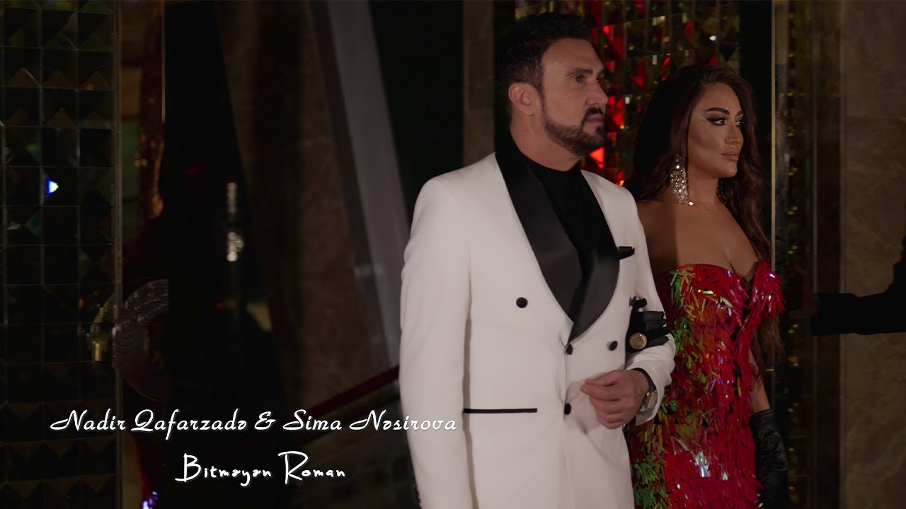 Nadir Qafarzadə x Sima Nəsirova — Bitməyən Roman (Rəsmi Musiqi Videosu) Mp3 Yüklə