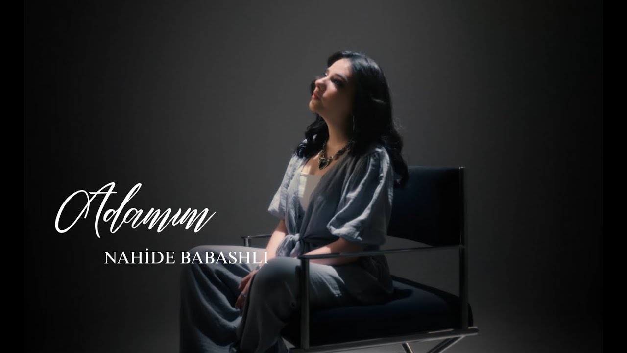 Nahide Babashli - Adamım (Akustik) Mp3 Yüklə