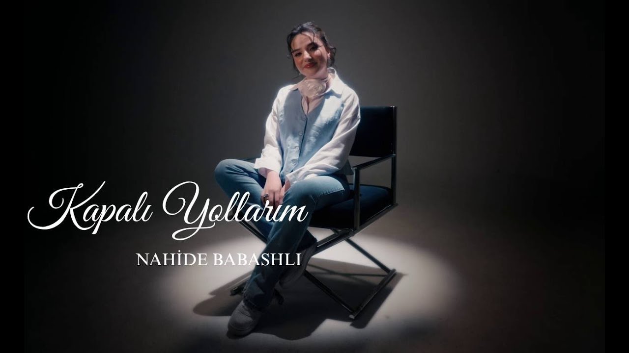Nahide Babashli - Kapalı Yollarım Mp3 Yüklə