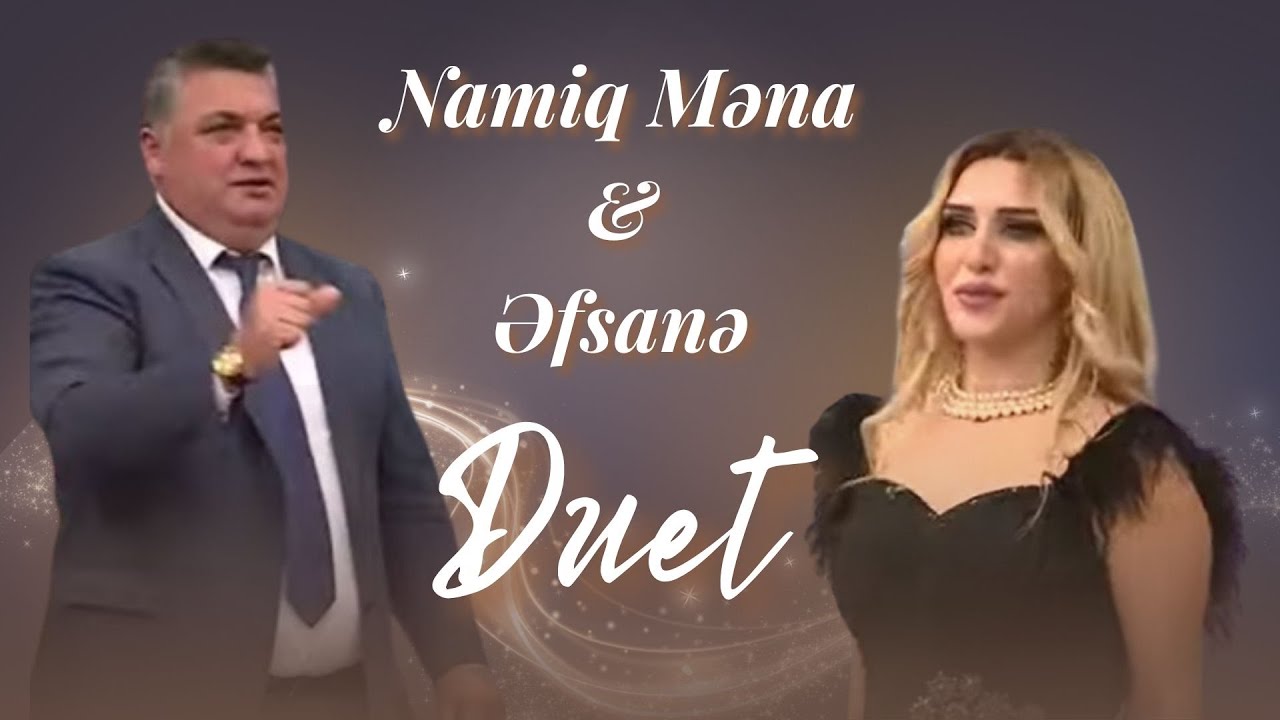 Namiq Məna - Efsane Duet Mp3 Yüklə