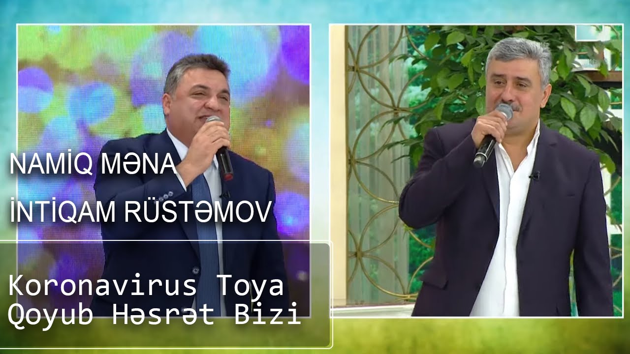 Namiq Məna, İntiqam Rüstəmov - Koronavirus Toya Qoyub Həsrət Bizi (Günün Sədası) Mp3 Yüklə