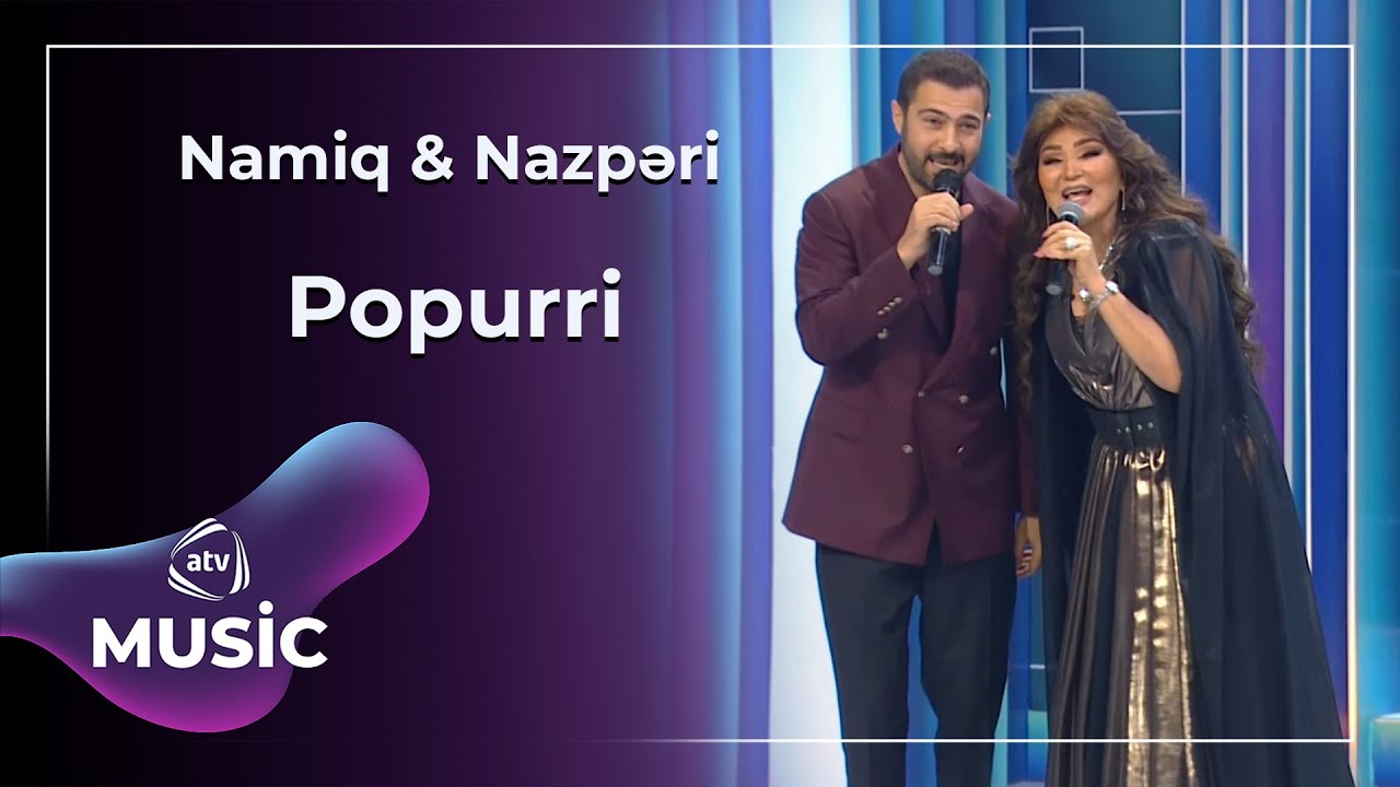 Namiq & Nazpəri - Popurri Mp3 Yüklə