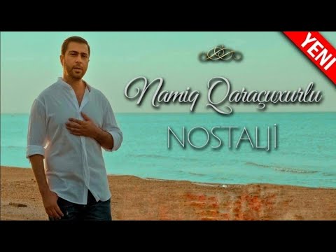 Namiq Qaraçuxurlu - Nostalji (Official Music Video) Mp3 Yüklə