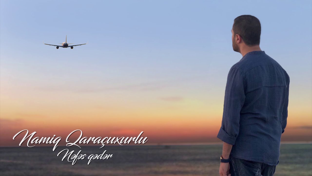 Namiq Qaraçuxurlu - Nəfəs qədər Mp3 Yüklə