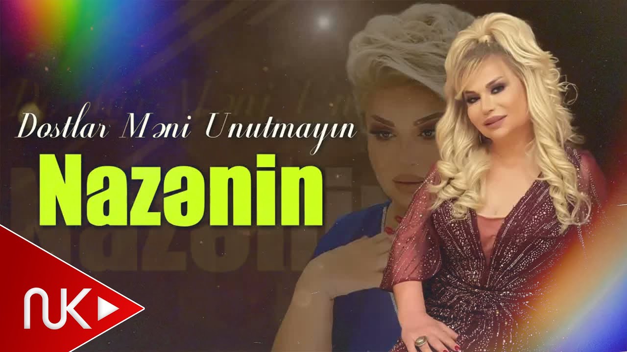 Nazenin - Dostlar Meni Unutmayin (YENİ 2023) Mp3 Yüklə