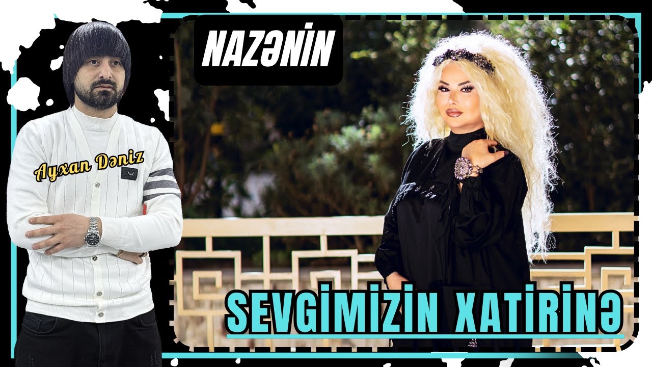 Nazenin - Sevgimizin Xatirine 2025 (Remix - Ayxan Deniz) Mp3 Yüklə