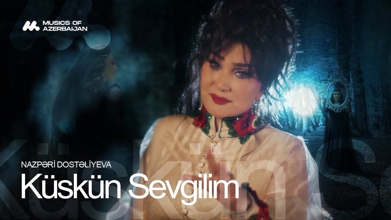 Nazperi Dosteliyeva - Kuskun Sevgilim (Official Music Video) Mp3 Yüklə