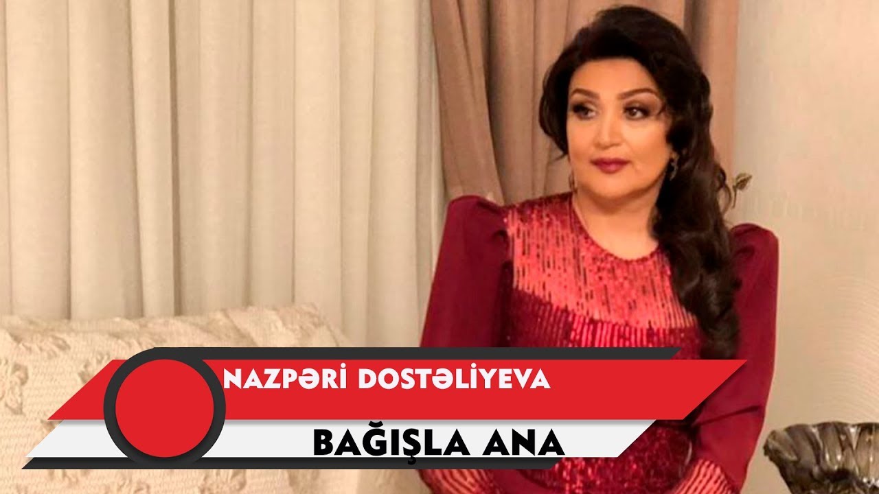Nazpəri Dostəliyeva — Bağışla Ana (Rəsmi Audio) Mp3 Yüklə