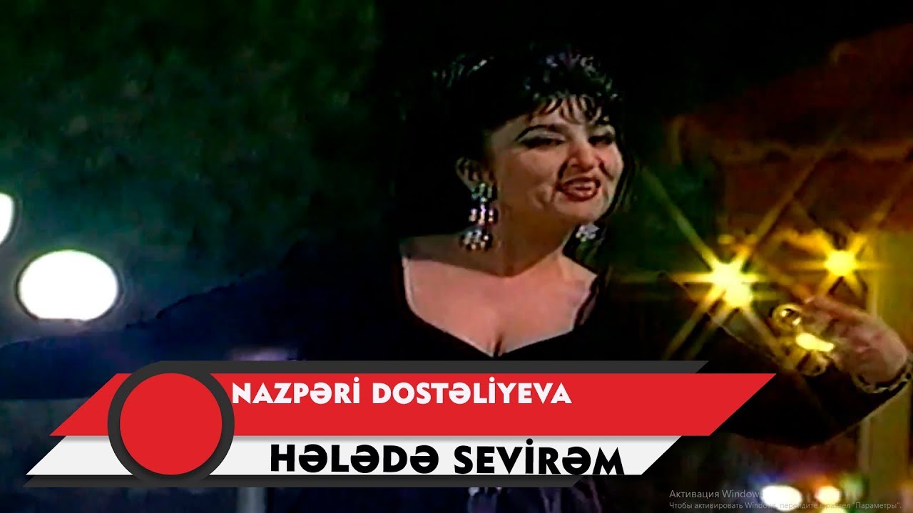 Nazpəri Dostəliyeva — Hələdə Sevirəm (Rəsmi Musiqi Videosu) Mp3 Yüklə