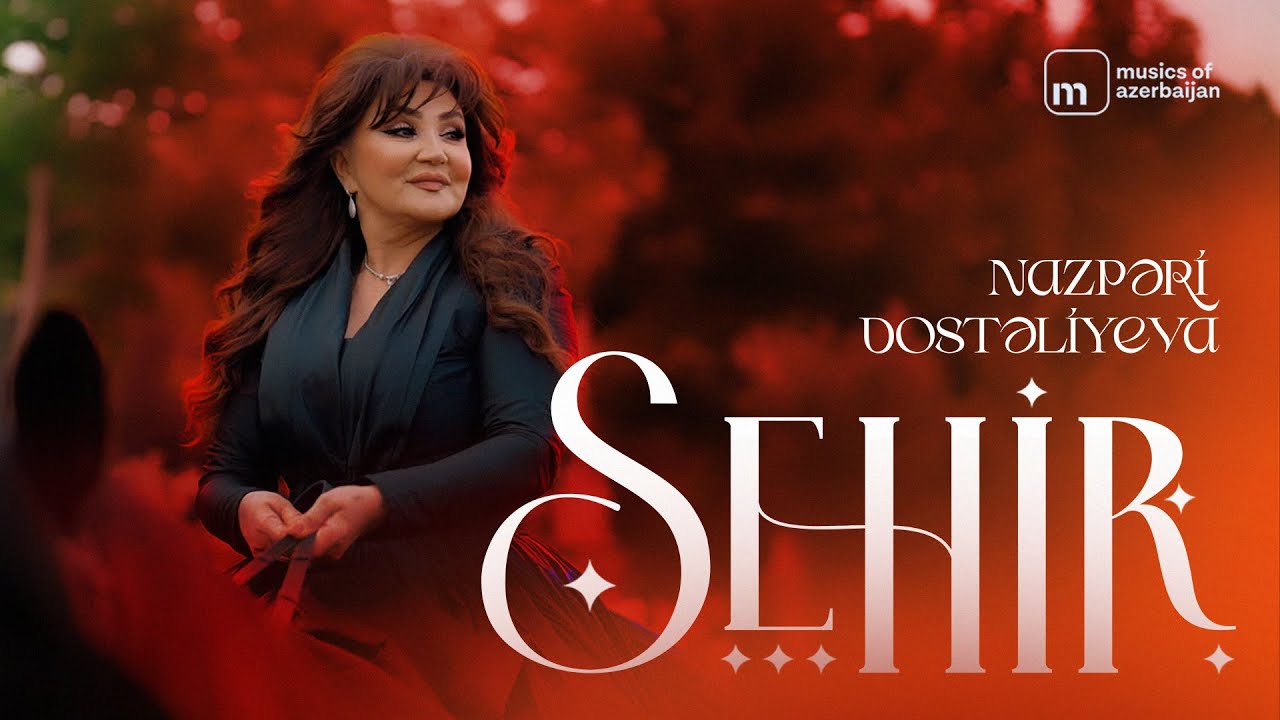 Nazpəri Dostəliyeva - Sehir (Rəsmi Musiqi Videosu) Mp3 Yüklə