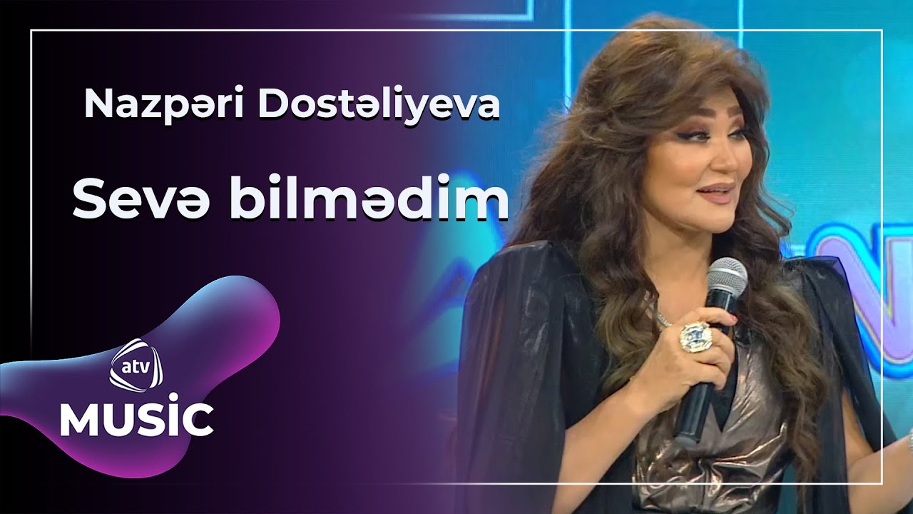 Nazpəri Dostəliyeva - Sevə bilmədim Mp3 Yüklə