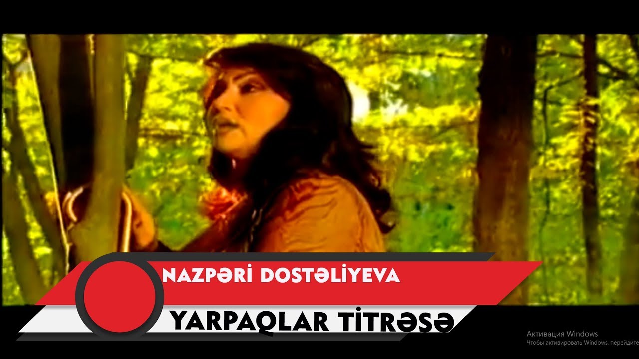 Nazpəri Dostəliyeva — Yarpaqlar Titrəsə (Rəsmi Musiqi Videosu) Mp3 Yüklə
