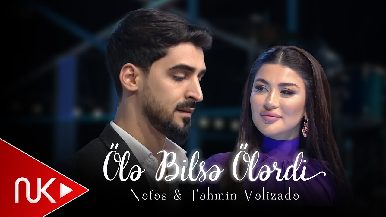Nefes & Tehmin Velizade - Ole Bilse Olerdi 2024 (Official Video) Mp3 Yüklə