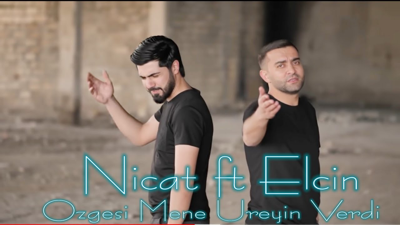 Nicat Esqin Ft Elcin Sirinov - Ozgesi Mene Ureyin Verdi 2022 (Official Klip) Mp3 Yüklə