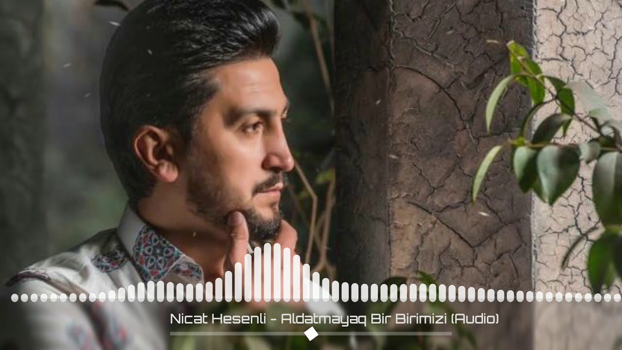 Nicat Hesenli - Aldatmayaq Bir Birimizi (Audio) Mp3 Yüklə