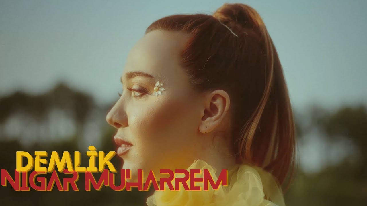 Nigar Muharrem - Demlik (Official Video) Mp3 Yüklə