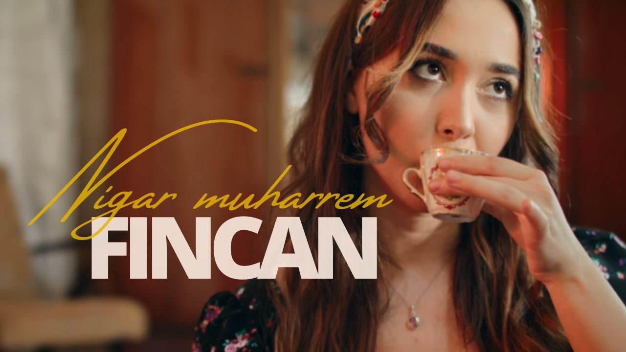 Nigar Muharrem - Fincan (Official Video) Mp3 Yüklə