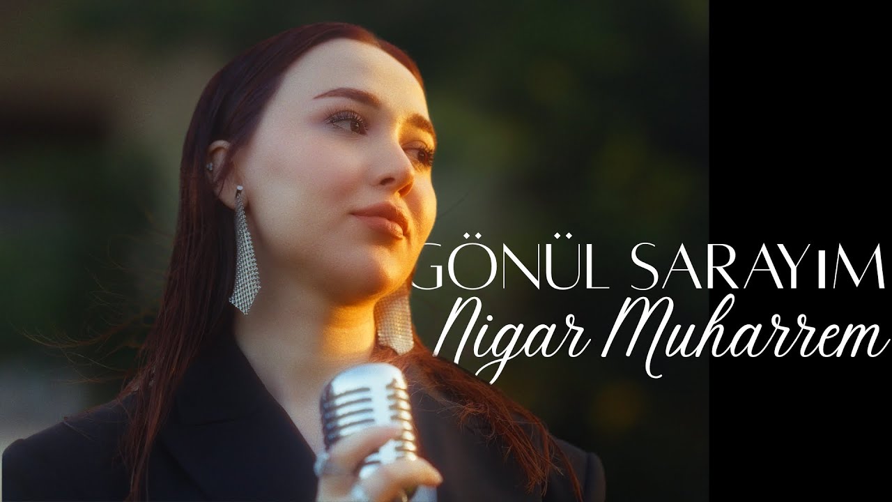 Nigar Muharrem - Gönül Sarayım (Official Video) Mp3 Yüklə