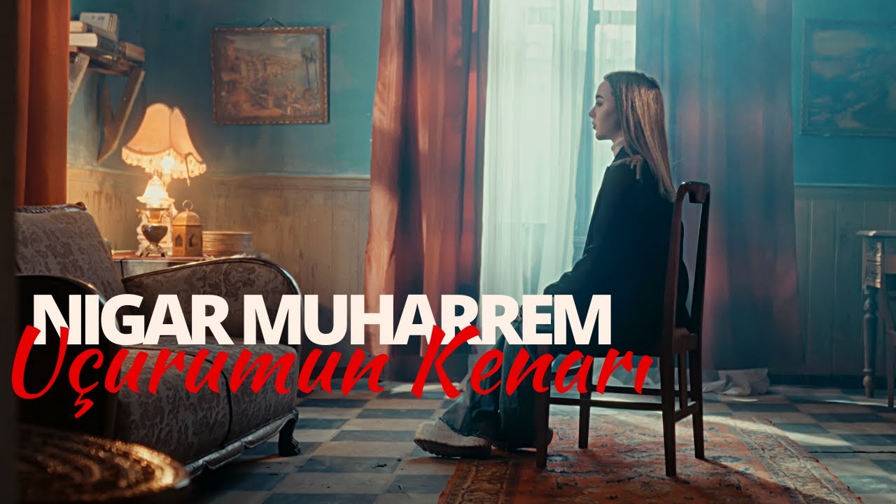 Nigar Muharrem - Uçurumun Kenarı (Official Video) Mp3 Yüklə