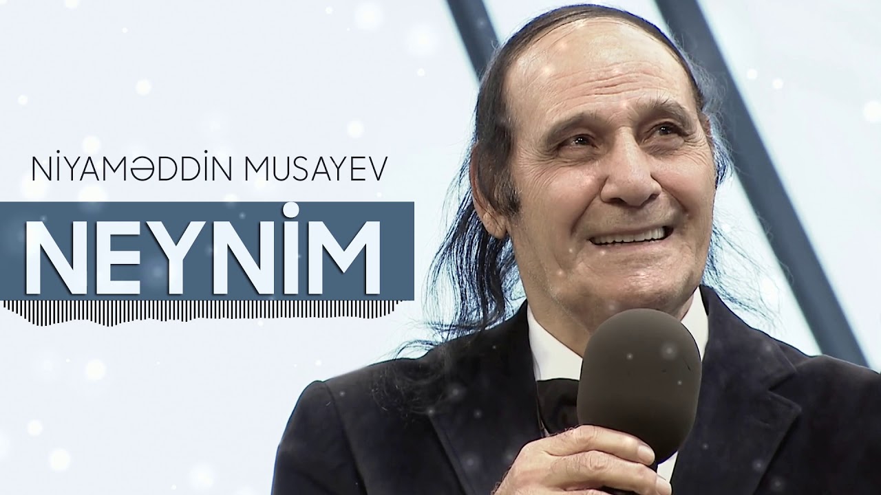 Niyameddin Musayev - Neynim (Original) Mp3 Yüklə