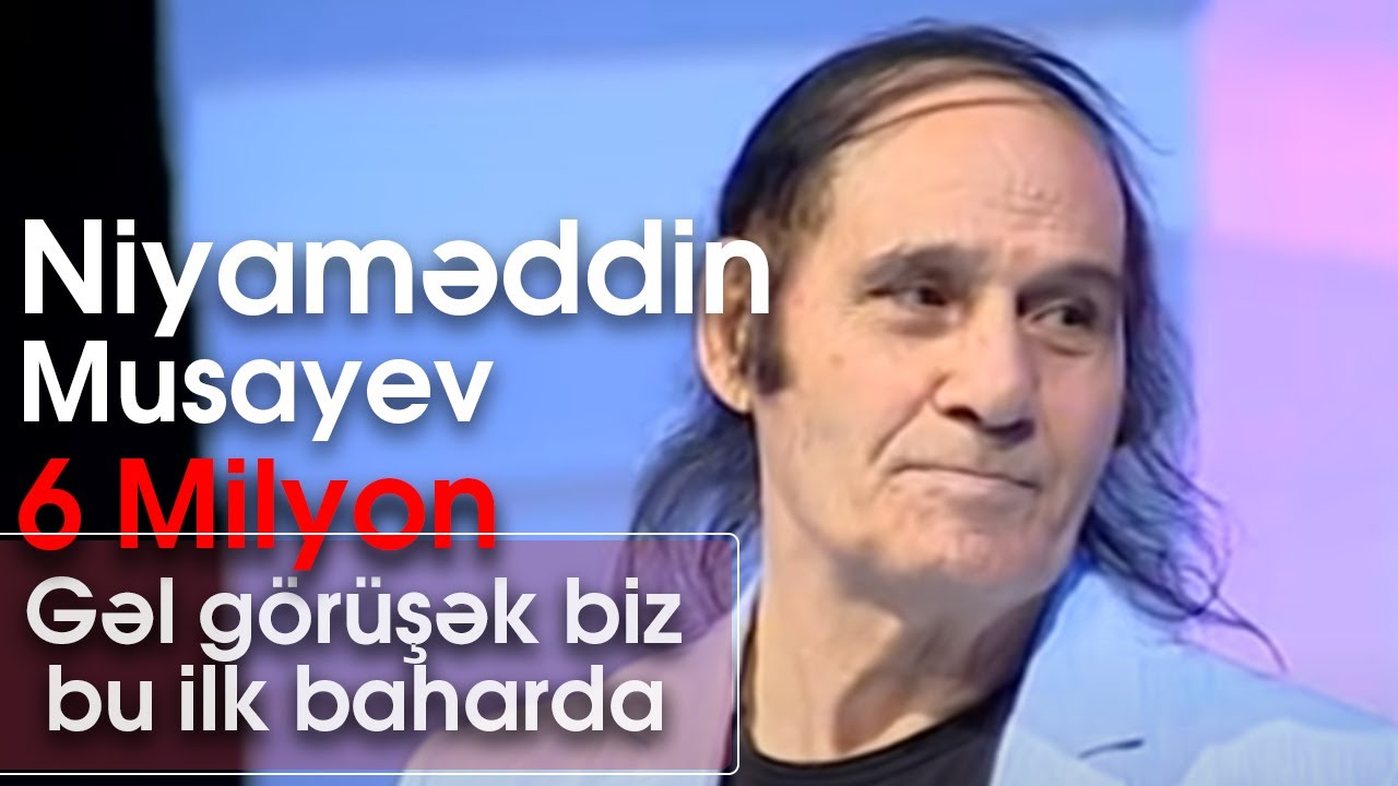 Niyaməddin Musayev - Gəl görüşək biz bu ilk baharda (Mənə bir az ondan danış) Mp3 Yüklə