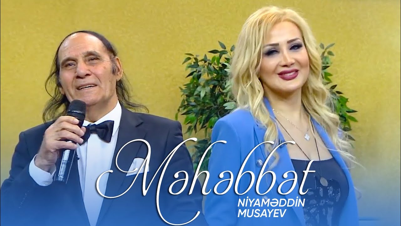 Niyaməddin Musayev — Məhəbbət Mp3 Yüklə
