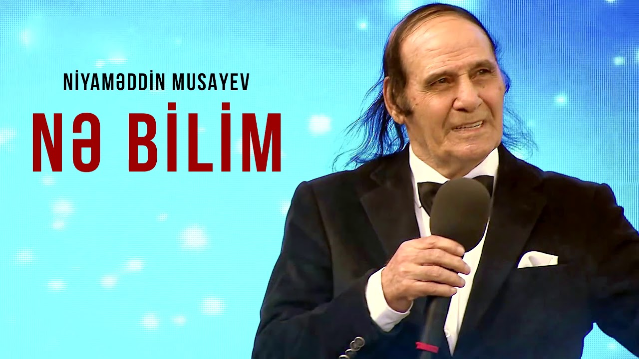 Niyaməddin Musayev – Nə bilim Mp3 Yüklə